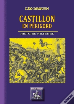 Capa do artigo Castillon-En-Périgord, Histoire Militaire