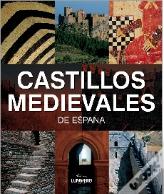 Castillos Medievales De España. Lunwerg Medium