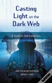 Casting Light On The Dark Web