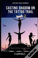 Casting Shadow On The Tattoo Trail