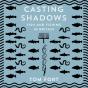 Casting Shadows - Preview