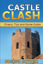 Castle Clash: Cheats, Tips And Game Guid - Preview