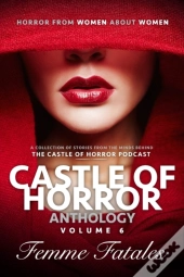 Castle Of Horror Anthology Volume 6