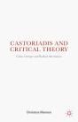 Castoriadis And Critical Theory - Preview