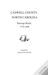 Caswell County, North Carolina, Marriage Bonds, 1778-1868