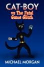 Cat-Boy Vs The Fatal Game Glitch - Preview