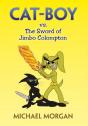 Cat-Boy Vs. The Sword Of Jimbo Colompton - Preview