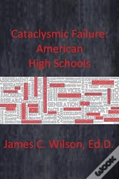 Cataclysmic Failure: American High Schools