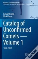 Catalog Of Unconfirmed Comets - Volume 1