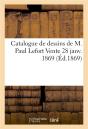 Catalogue De Dessins De M. Paul Lefort Vente 28 Janv. 1869 - Preview