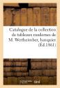 Catalogue De La Collection De Tableaux Modernes De M. Wertheimber, Banquier - Preview