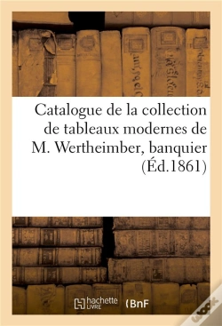 Capa do artigo Catalogue De La Collection De Tableaux Modernes De M. Wertheimber, Banquier