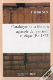 Capa do artigo Catalogue De La Librairie Agricole De La Maison Rustique