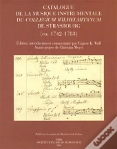 Catalogue De La Musique Instrumentale Du Collegium Wilhelmitanum De Strasbourg (1742-1783)