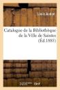 Catalogue De La Ville De Saintes Edition 1885 - Preview