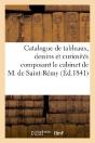 Catalogue De Tableaux, Dessins Et Curiosites Composant Le Cabinet De M. De Saint-Remy - Preview