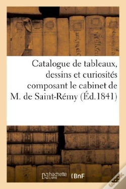 Capa do artigo Catalogue De Tableaux, Dessins Et Curiosites Composant Le Cabinet De M. De Saint-Remy
