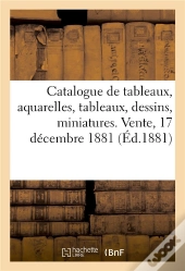 Catalogue De Tableaux Modernes, Aquarelles, Tableaux Et Dessins Anciens, Miniatures - Vente, 17 Dece