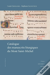 Catalogue Des Manuscrits Liturgiques Du Mont Saint-Michel