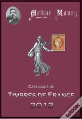 Catalogue Des Timbres De France (Édition 2011-2012)