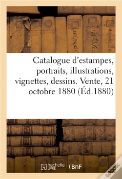 Capa do artigo Catalogue D'Estampes Modernes, Portraits, Illustrations, Vignettes, Quelques Dessins - Vente, 21 Oct