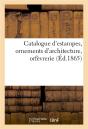 Catalogue D'Estampes, Ornements D'Architecture, Orfevrerie - Preview