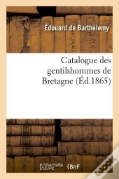 Catalogue Gentilshommes De Bretagne Edition 1865