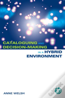 Cataloguing And Decision-Making In A Hybrid Environment