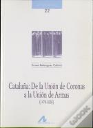 Cataluña, De La Unión De Coronas A La Unión De Armas