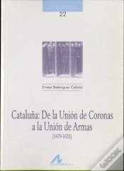 Capa do artigo Cataluña, De La Unión De Coronas A La Unión De Armas