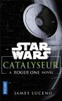 Catalyseur - A Rogue One Story - Preview