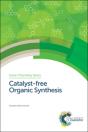 Catalyst-Free Organic Synthesis - Preview