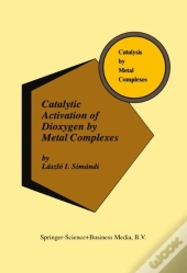 Catalytic Activation Of Dioxygen By Metal Complexes