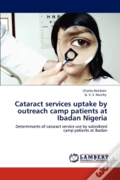 Cataract Services Uptake By Outreach Camp Patients At Ibadan Nigeria