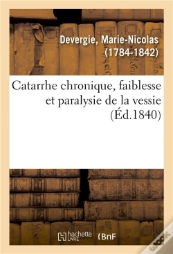 Capa do artigo Catarrhe Chronique, Faiblesse Et Paralysie De La Vessie