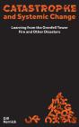 Catastrophe And Systemic Change: Learning From The Grenfell Tower Fire And Other Disasters - Preview