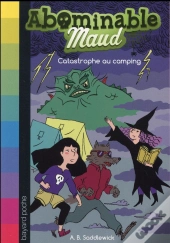Catastrophe Au Camping Abominable Maud T05