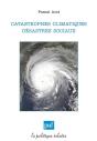 Catastrophes Climatiques, Désastres Sociaux - Preview