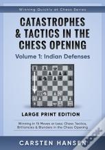 Catastrophes & Tactics In The Chess Opening - Volume 1