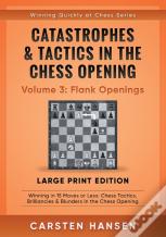 Catastrophes & Tactics In The Chess Opening - Volume 3