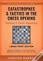 Catastrophes & Tactics In The Chess Opening - Volume 3