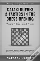 Catastrophes & Tactics In The Chess Opening - Volume 9
