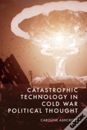 Capa do artigo Catastrophic Technology In Cold War Political Thought