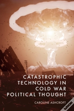 Capa do artigo Catastrophic Technology In Cold War Political Thought