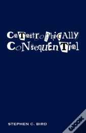Catastrophically Consequential