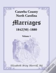 Catawba County, North Carolina, Marriages, 1842(50)-1880