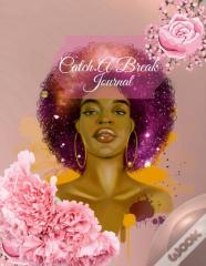 Catch A Break Journal 2022