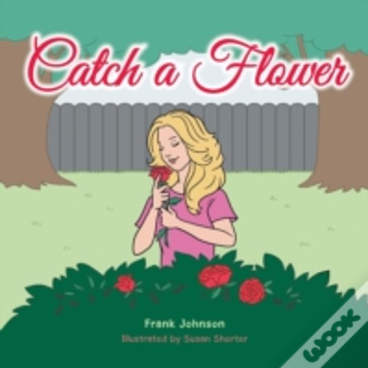 Catch A Flower