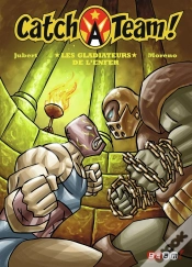 Capa do artigo Catch A Team ! Tome 4 ; Les Gladiateurs De L