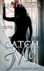 Catch Me: Brie'S Submission - Preview